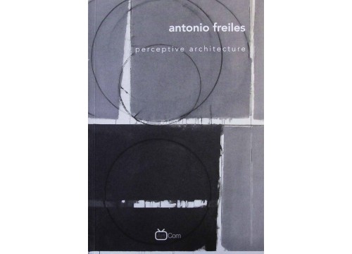 ANTONIO FREILES - PERCEPTIVE ARCHITECTURE